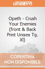 Opeth - Crush Your Enemies (front & Back Print Unisex Tg. Xl) gioco
