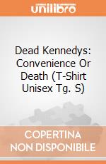 Dead Kennedys: Convenience Or Death (T-Shirt Unisex Tg. S) gioco