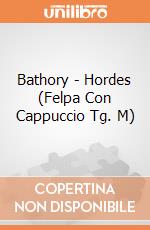 Bathory - Hordes (Felpa Con Cappuccio Tg. M) gioco di PHM