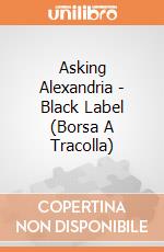 Asking Alexandria - Black Label (Borsa A Tracolla) gioco