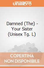 Damned (The) - Your Sister (Unisex Tg. L) gioco di PHM