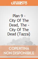 Plan 9 - City Of The Dead, The - City Of The Dead (Tazza) gioco di PHM