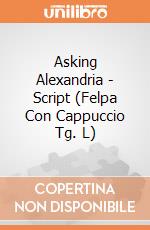 Asking Alexandria - Script (Felpa Con Cappuccio Tg. L) gioco di PHM