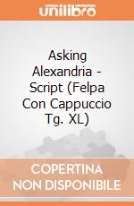Asking Alexandria - Script (Felpa Con Cappuccio Tg. XL) gioco di PHM