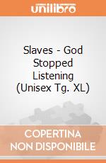 Slaves - God Stopped Listening (Unisex Tg. XL) gioco di PHM