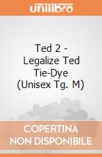 Ted 2 - Legalize Ted Tie-Dye (Unisex Tg. M) gioco di PHM