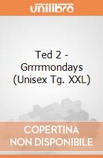Ted 2 - Grrrrmondays (Unisex Tg. XXL) gioco di PHM