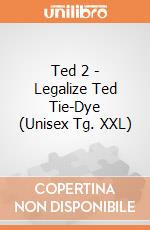 Ted 2 - Legalize Ted Tie-Dye (Unisex Tg. XXL) gioco di PHM