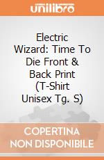 Electric Wizard: Time To Die Front & Back Print (T-Shirt Unisex Tg. S) gioco