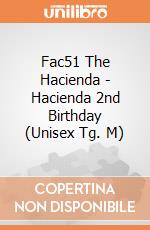 Fac51 The Hacienda - Hacienda 2nd Birthday (Unisex Tg. M) gioco di PHM