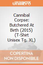 Cannibal Corpse: Butchered At Birth (2015) (T-Shirt Unisex Tg. XL) gioco di PHM