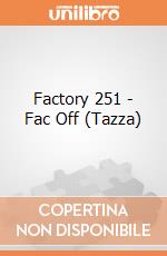 Factory 251 - Fac Off (Tazza) gioco