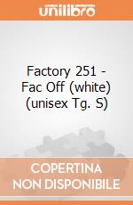 Factory 251 - Fac Off (white) (unisex Tg. S) gioco