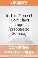 In This Moment - Gold Claws Logo (Braccialetto Gomma) gioco