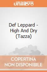 Def Leppard - High And Dry (Tazza) gioco