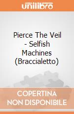 Pierce The Veil - Selfish Machines (Braccialetto) gioco