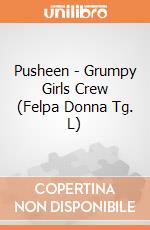 Pusheen - Grumpy Girls Crew (Felpa Donna Tg. L) gioco