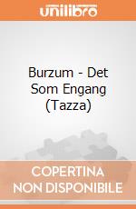 Burzum - Det Som Engang (Tazza) gioco di PHM