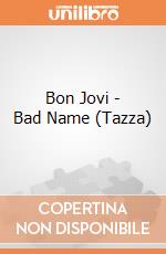 Bon Jovi - Bad Name (Tazza) gioco di PHM