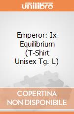 Emperor: Ix Equilibrium (T-Shirt Unisex Tg. L) gioco di PHM