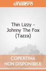 Thin Lizzy - Johnny The Fox (Tazza) gioco di PHM