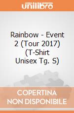 Rainbow - Event 2 (Tour 2017) (T-Shirt Unisex Tg. S) gioco