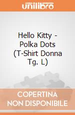 Hello Kitty - Polka Dots (T-Shirt Donna Tg. L) gioco di PHM