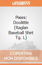 Pixies: Doolittle (Raglan Baseball Shirt Tg. L) gioco di PHM
