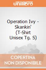 Operation Ivy - Skankin' (T-Shirt Unisex Tg. S) gioco di PHM