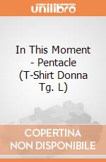 In This Moment - Pentacle (T-Shirt Donna Tg. L) gioco di PHM