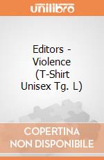 Editors - Violence (T-Shirt Unisex Tg. L) gioco di PHM