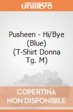 Pusheen - Hi/Bye (Blue) (T-Shirt Donna Tg. M) gioco