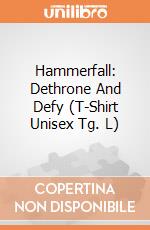 Hammerfall: Dethrone And Defy (T-Shirt Unisex Tg. L) gioco di PHM