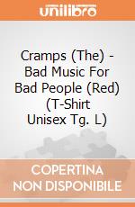 Cramps (The) - Bad Music For Bad People (Red) (T-Shirt Unisex Tg. L) gioco di PHM