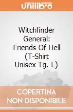 Witchfinder General: Friends Of Hell (T-Shirt Unisex Tg. L) giochi