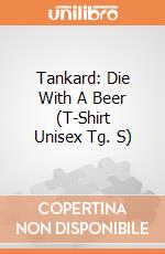 Tankard: Die With A Beer (T-Shirt Unisex Tg. S) gioco