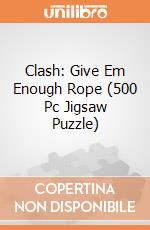 Clash: Give Em Enough Rope (500 Pc Jigsaw Puzzle) giochi