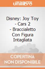 Disney: Joy Toy - Cars 2 - Braccialetto Con Figura Intagliata gioco