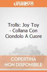 Trolls: Joy Toy - Collana Con Ciondolo A Cuore gioco