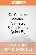 Dc Comics: Batman - Animated Series Harley Quinn Fig gioco