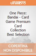 One Piece: Bandai - Card Game Premium Card Collection Best Selection gioco