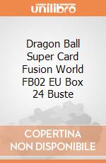 Dragon Ball Super Card Fusion World FB02 EU Box 24 Buste giochi