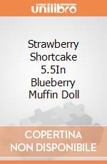 Strawberry Shortcake 5.5In Blueberry Muffin Doll giochi