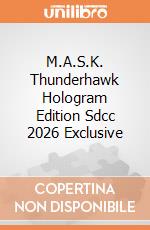 M.A.S.K. Thunderhawk Hologram Edition Sdcc 2026 Exclusive giochi