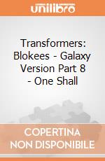 Transformers: Blokees - Galaxy Version Part 8 - One Shall  giochi