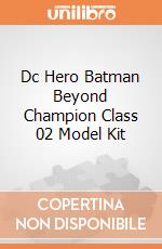 Dc Hero Batman Beyond Champion Class 02 Model Kit giochi