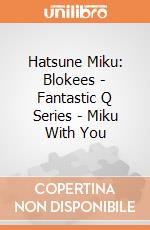 Hatsune Miku: Blokees - Fantastic Q Series - Miku With You giochi