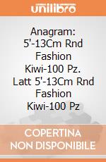 Anagram: 5'-13Cm Rnd Fashion Kiwi-100 Pz. Latt 5'-13Cm Rnd Fashion Kiwi-100 Pz giochi