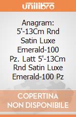 Anagram: 5'-13Cm Rnd Satin Luxe Emerald-100 Pz. Latt 5'-13Cm Rnd Satin Luxe Emerald-100 Pz giochi