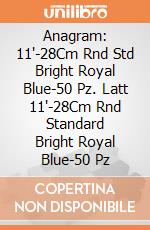 Anagram: 11'-28Cm Rnd Std Bright Royal Blue-50 Pz. Latt 11'-28Cm Rnd Standard Bright Royal Blue-50 Pz giochi